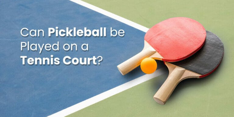 Can Pickleball Be Played on a Tennis Court?