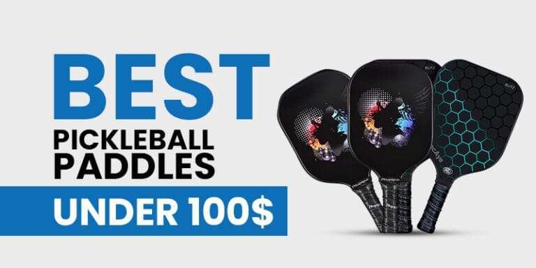 Best Pickleball Paddles Under 100$