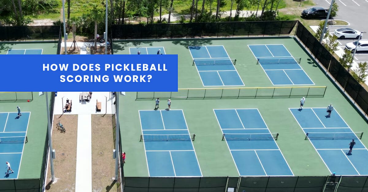 How Does Pickleball Scoring Work?